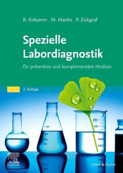 Spezielle Labordiagnostik in der naturheilkundlichen Praxis - Kirkamm, Ralf;Martin, Michael;Zickgraf, Patrik