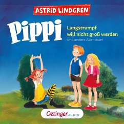 Pippi Langstrumpf will nicht groß werden und andere Abenteuer (MP3-Download) - Lindgren, Astrid