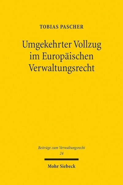 Umgekehrter Vollzug im Europäischen Verwaltungsrecht (eBook, PDF)