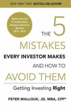 The 5 Mistakes Every Investor Makes and How to Avoid Them - Mallouk, Peter