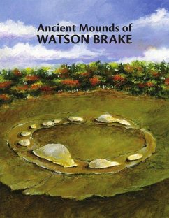 Ancient Mounds of Watson Brake (eBook, ePUB) - Moore, Elizabeth; Couvillon, Alice
