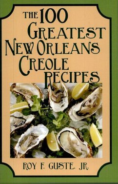 100 Greatest New Orleans Creole Recipes (eBook, ePUB) - Guste, Roy F.
