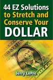 44 EZ Solutions to Stretch and Conserve Your Dollar (eBook, ePUB)