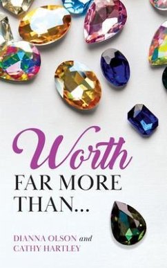 Worth Far More Than... (eBook, ePUB) - Olson, Dianna; Hartley, Cathy