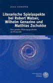 Literarische Spielaspekte bei Robert Walser, Wilhelm Genazino und Matthias Zschokke (eBook, PDF)