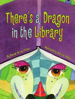 There's a Dragon in the Library (eBook, ePUB) - Casas, Dianne De Las