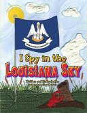 I Spy in the Louisiana Sky (eBook, ePUB) I Spy in the Louisiana Sky (eBook, ePUB)