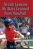 30 Life Lessons My Boys Learned from Baseball (eBook, ePUB) 30 Life Lessons My Boys Learned from Baseball (eBook, ePUB)