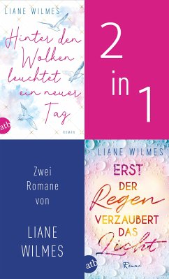 Hinter den Wolken leuchtet ein neuer Tag & Erst der Regen verzaubert das Licht (eBook, ePUB) - Wilmes, Liane