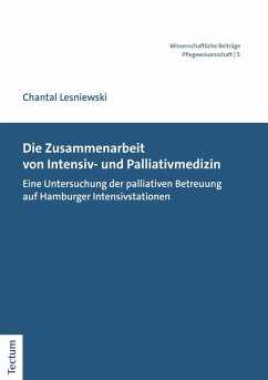 Die Zusammenarbeit von Intensiv- und Palliativmedizin (eBook, PDF) - Lesniewski, Chantal