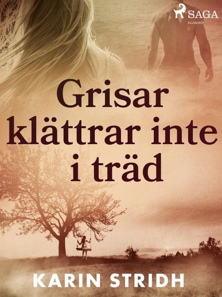 Grisar klättrar inte i träd (eBook, ePUB) Grisar klättrar inte i träd (eBook, ePUB)