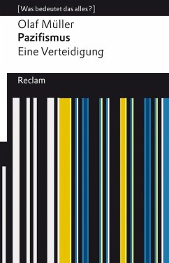 Pazifismus. Eine Verteidigung (eBook, ePUB) - Müller, Olaf L.