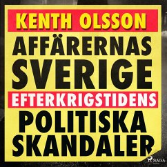 Affärernas Sverige: efterkrigstidens politiska skandaler (MP3-Download) - Olsson, Kenth