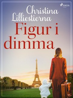 Figur i dimma (eBook, ePUB) - Lilliestierna, Christina