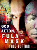 God afton, fula mask (eBook, ePUB)