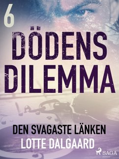 Dödens dilemma 6 - Den svagaste länken (eBook, ePUB) - Dalgaard, Lotte