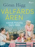 Välfärdsåren : svensk historia 1945-1986 (eBook, ePUB)