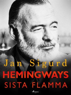 Hemingways sista flamma (eBook, ePUB) - Sigurd, Jan