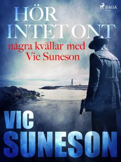 Hör intet ont : några kvällar med Vic Suneson (eBook, ePUB) - Suneson, Vic