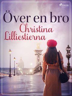 Över en bro (eBook, ePUB) - Lilliestierna, Christina