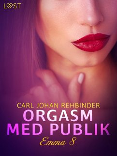 Cover Emma 8: Orgasm med publik - Erotisk novell (eBook, ePUB)