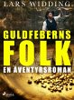 Guldfeberns folk: en äventyrsroman... - Bild 1