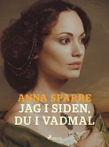 Jag i siden, du i vadmal (eBook, ePUB)