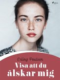 Visa att du älskar mig (eBook, ePUB) Visa att du älskar mig (eBook, ePUB)