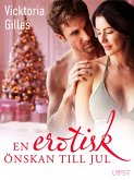 En erotisk önskan till jul - erotisk julnovell (eBook, ePUB) En erotisk önskan till jul - erotisk julnovell (eBook, ePUB)