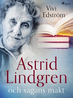 Astrid Lindgren och sagans makt (eBook, ePUB) - Edström, Vivi