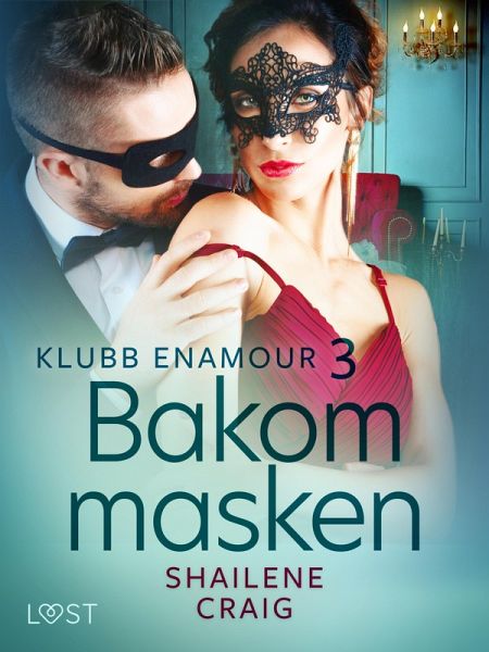 Klubb Enamour 3: Bakom masken - erotisk novell (eBook, ePUB)