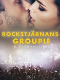 Rockstjärnans groupie - erotisk novell (eBook, ePUB)