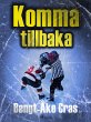 Komma tillbaka (eBook, ePUB) - Bild 1