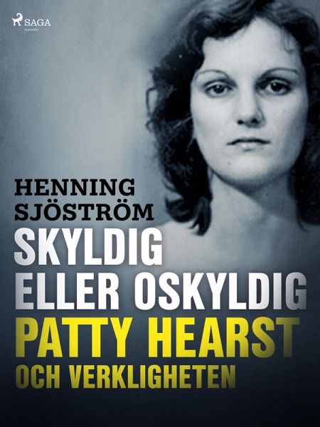 Skyldig eller oskyldig: Patty Hearst och verkligheten (eBook, ePUB)