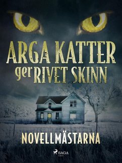 Arga katter ger rivet skinn (eBook, ePUB) - Novellmästarna