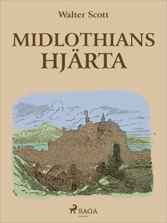 Midlothians hjärta (eBook, ePUB) - Scott, Walter
