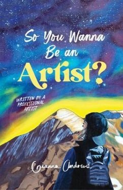 So You Wanna Be an Artist? (eBook, ePUB) - Andrews, Gianna