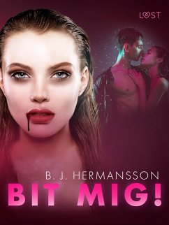 Bit mig! - erotisk fantasynovell (eBook, ePUB) - Hermansson, B. J.