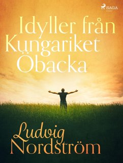 Idyller från Kungariket Öbacka (eBook, ePUB) - Nordström, Ludvig