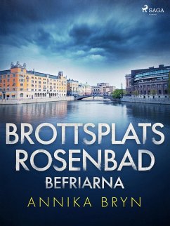 Brottsplats Rosenbad: befriarna (eBook, ePUB) - Bryn, Annika