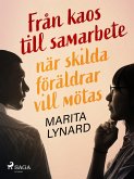 Från kaos till samarbete: när skilda föräldrar vill mötas (eBook, ePUB)