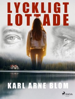 Lyckligt lottade (eBook, ePUB) - Blom, Karl Arne