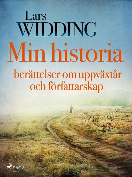 Min historia: berättelser om uppväxtår och författarskap (eBook, ePUB)