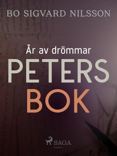 År av drömmar - Peters bok (eBook, ePUB) - Nilsson, Bo Sigvard