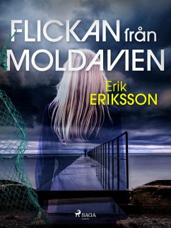 Flickan från Moldavien (eBook, ePUB) - Eriksson, Erik