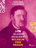 Den glade skalden Wilhelm von Braun (eBook, ePUB)