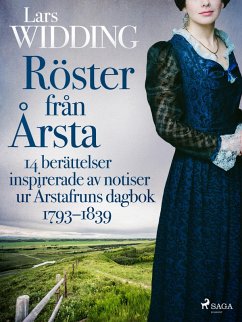 Röster från Årsta: 14 berättelser inspirerade av notiser ur Årstafruns dagbok 1793-1839 (eBook, ePUB) - Widding, Lars