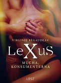 LeXuS: Mucha, Konsumenterna - erotisk dystopi (eBook, ePUB) LeXuS: Mucha, Konsumenterna - erotisk dystopi (eBook, ePUB)