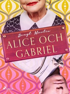Alice och Gabriel (eBook, ePUB) - Martin, Bengt