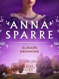 Älskade dronning (eBook, ePUB) - Sparre, Anna